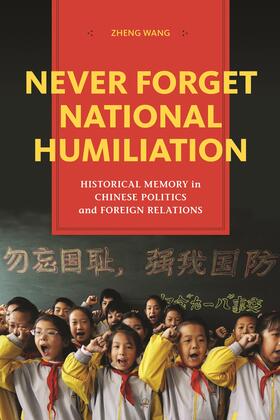 Wang, Z: Never Forget National Humiliation