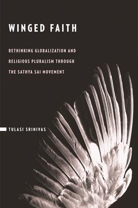 Winged Faith - Rethinking Religion and Globalization in the Sathya Sai Movement
