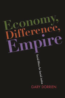 Economy, Difference, Empire - Social Ethics for Social Justice