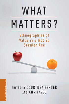 What Matters? - Ethnographies of Value in a Not So  Secular Age