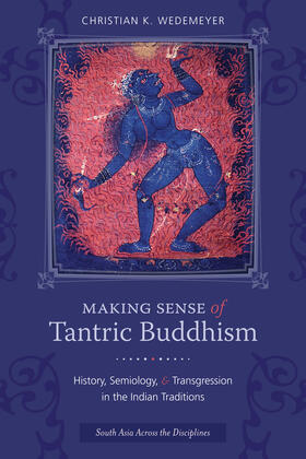 Wedemeyer, C: Making Sense of Tantric Buddhism