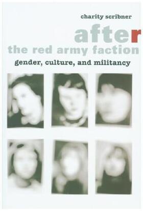After the Red Army Faction - Gender, Culture, and Militancy