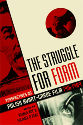 The Struggle for Form - Perspectives on Polish Avant-Garde Film, 1916-1989