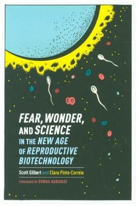 Fear, Wonder, and Science in the New Age of Reproductive Biotechnology