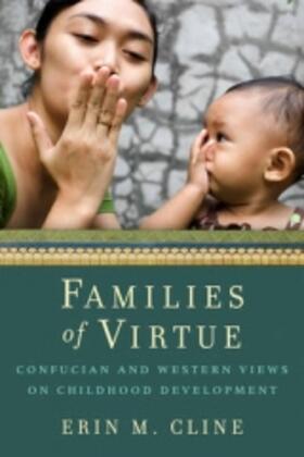 Families of Virtue - Confucian and Western Views on Childhood Development