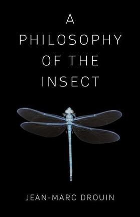 Drouin, J: A Philosophy of the Insect