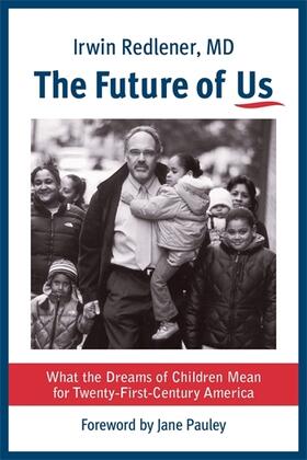 The Future of Us - What the Dreams of Children Mean for Twenty-First-Century America