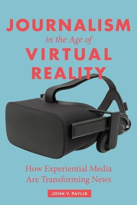 Pavlik, J: Journalism in the Age of Virtual Reality