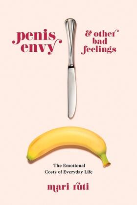 Ruti, M: Penis Envy and Other Bad Feelings