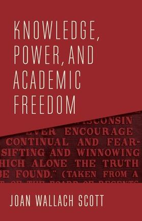 Scott, J: Knowledge, Power, and Academic Freedom