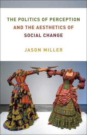 Miller, J: Politics of Perception and the Aesthetics of Soci