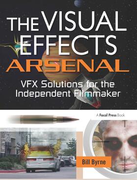 Byrne, B: The Visual Effects Arsenal