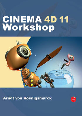 Koenigsmarck, A: CINEMA 4D 11 Workshop