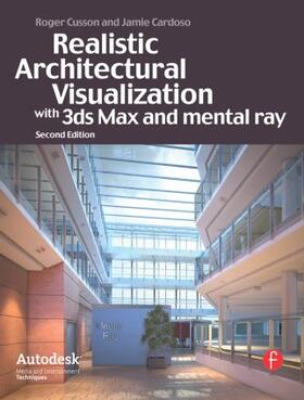 Cusson, R: Realistic Architectural Rendering with 3ds Max an