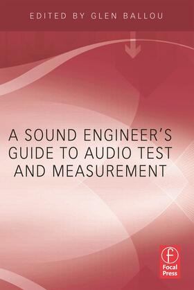 A Sound Engineer's Guide to Audio Test and Measurement