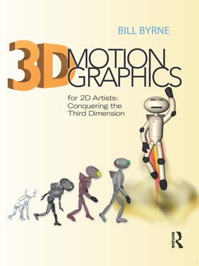 Byrne, B: 3D Motion Graphics for 2D Artists