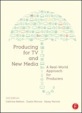 Producing for TV and New Media: A Real-World Approach for Producers