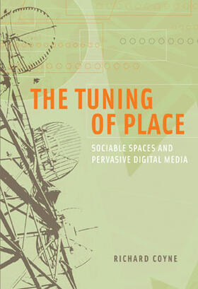 The Tuning of Place: Sociable Spaces and Pervasive Digital Media