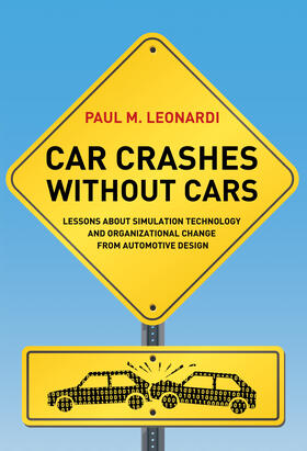 Car Crashes Without Cars: Lessons about Simulation Technology and Organizational Change from Automotive Design