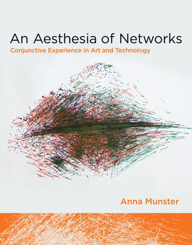 An Aesthesia of Networks: Conjunctive Experience in Art and Technology