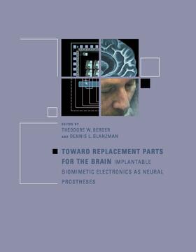 Toward Replacement Parts for the Brain - Implantable Biomimetic Electronics as Neural Prostheses