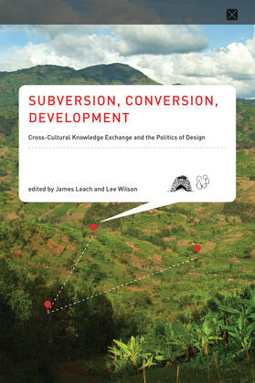 Subversion, Conversion, Development: Cross-Cultural Knowledge Encounter and the Politics of Design