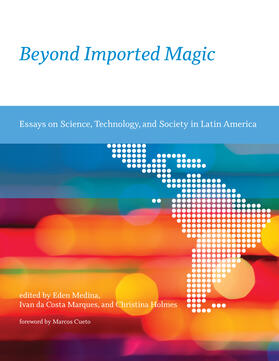 Beyond Imported Magic - Essays on Science, Technology, and Society in Latin America