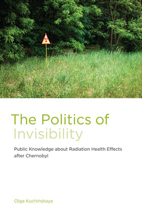 The Politics of Invisibility: Public Knowledge about Radiation Health Effects After Chernobyl