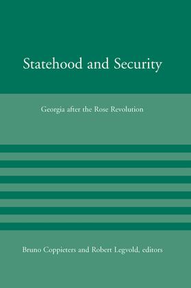 Statehood and Security: Georgia After the Rose Revolution