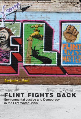 Flint Fights Back - Environmental Justice and Democracy in the Flint Water Crisis
