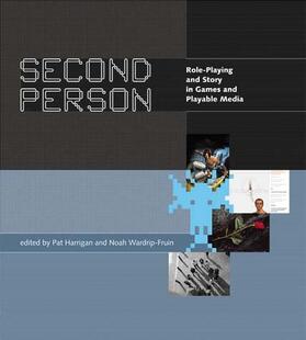 Second Person - Role Playing and Story in Games and Playable Media