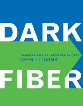 Dark Fiber - Tracking Critical Internet Culture