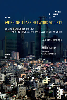 Working-Class Network Society - Communicaion Technology and the Information Have-Less in China