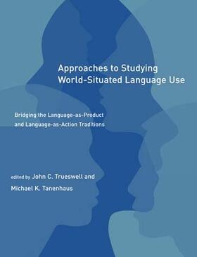 Approaches to Studying World-Situated Language Use - Bridging the Language-as-Product and Language-a