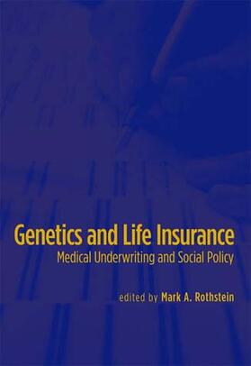 Genetics and Life Insurance - Medical Underwriting and Social Policy