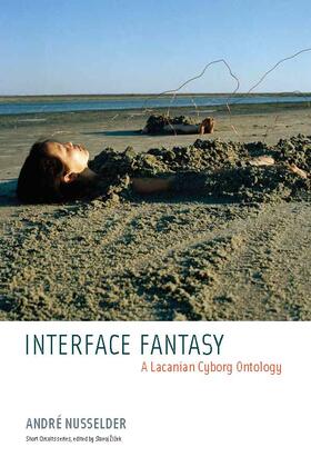 Interface Fantasy: A Lacanian Cyborg Ontology