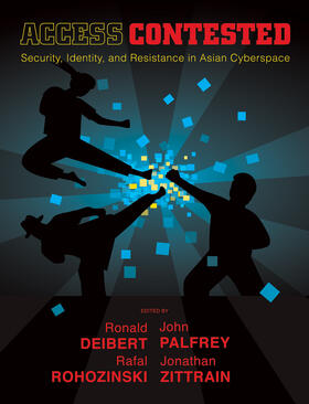 Access Contested: Security, Identity, and Resistance in Asian Cyberspace