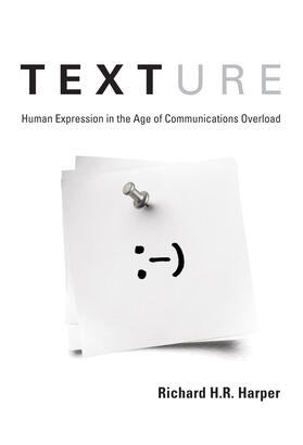 Texture: Human Expression in the Age of Communications Overload