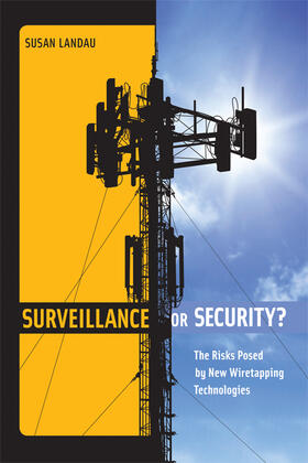 Surveillance or Security?: The Risks Posed by New Wiretapping Technologies