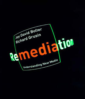 Remediation: Understanding New Media