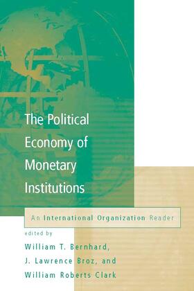 The Political Economy of Monetary Institutions: An International Organization Reader