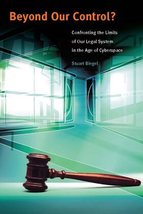 Beyond Our Control?: Confronting the Limits of Our Legal System in the Age of Cyberspace