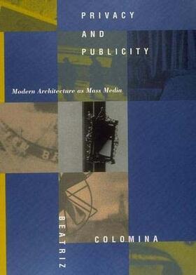 Privacy and Publicity: Modern Architecture as Mass Media