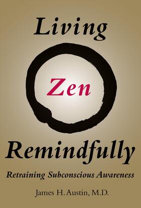 Living Zen Remindfully: Retraining Subconscious Awareness