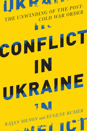 Conflict in Ukraine: The Unwinding of the Post-Cold War Order