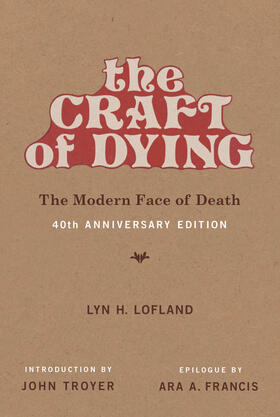 The Craft of Dying, 40th Anniversary Edition: The Modern Face of Death