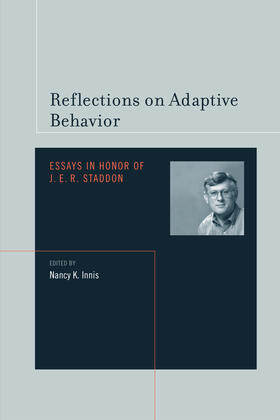 Reflections on Adaptive Behaviour - Essays in Honor of J.E.R Staddon
