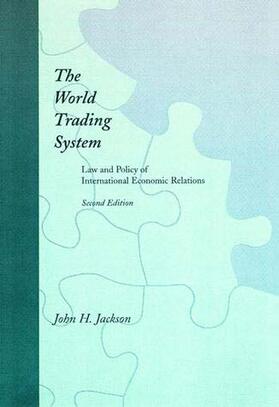 The World Trading System - Law & Policy of International Economic Relations 2e