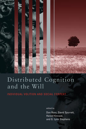 Distributed Cognition and the Will: Individual Volition and Social Context