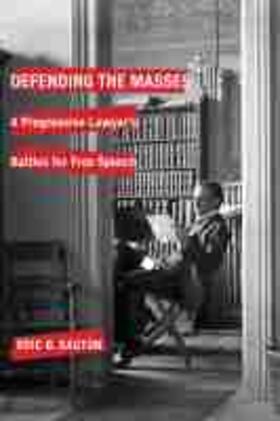 Defending the Masses: A Progressive Lawyer's Battles for Free Speech